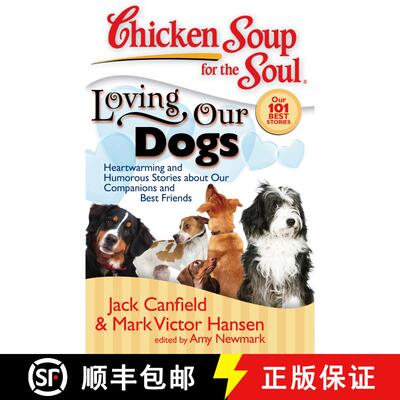 【3-4周达】Chicken Soup for the Soul: Loving Our Dogs: Heartwarming and Humorous Stories about our Co... [9781935096054]