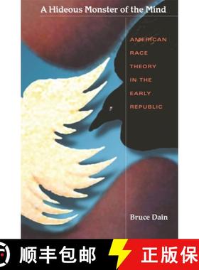 【3-4周达】A Hideous Monster of the Mind: American Race Theory in the Early Republic [9780674009462]