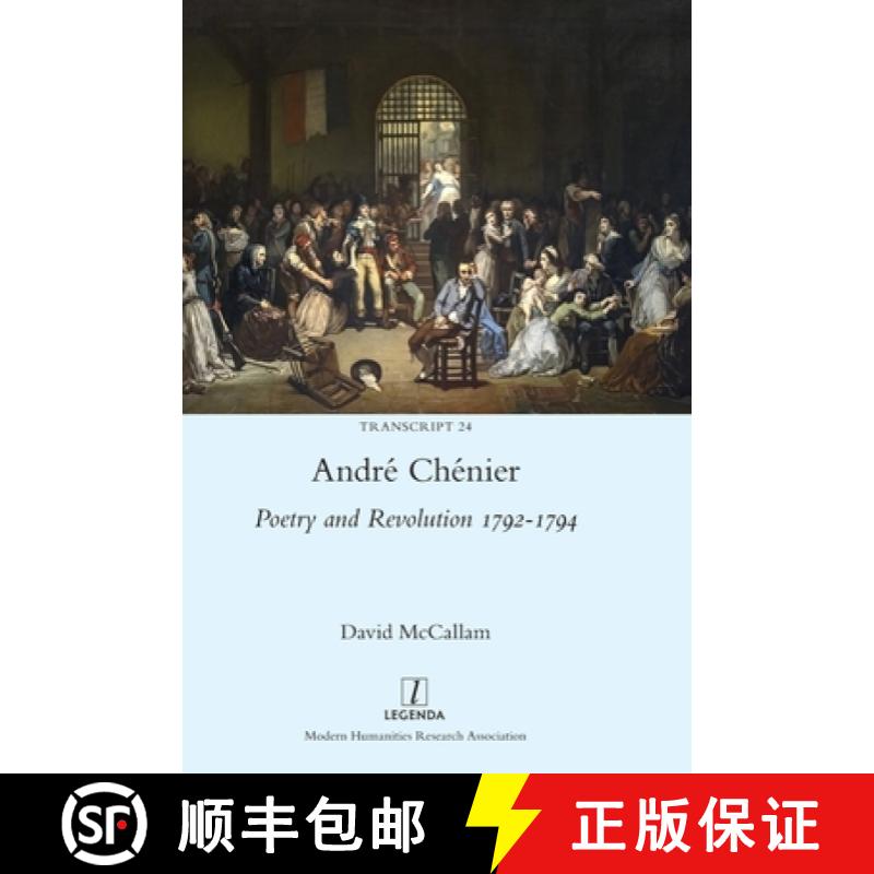 【3-4周达】André Chénier: Poetry and Revolution 1792-1794: A Bilingual Edition of the Last Poems wi... [9781839540165]