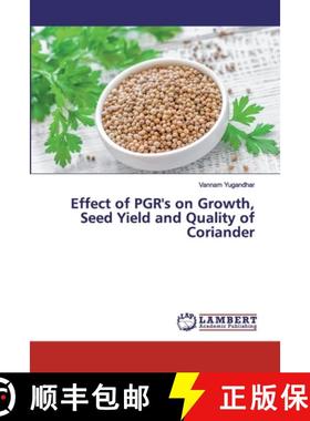 预订 Effect of PGR's on Growth, Seed Yield and Quality of Coriander [9786139585649]