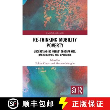 【3-4周达】Re-thinking Mobility Poverty: Understanding Users' Geographies, Backgrounds and Aptitudes [9780367653583]