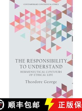 【3-4周达】The Responsibility to Understand: Hermeneutical Contours of Ethical Life [9781474467643]