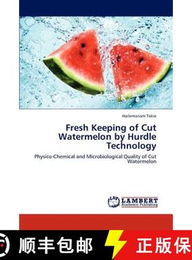 预订 Fresh Keeping of Cut Watermelon by Hurdle Technology [9783846502440]