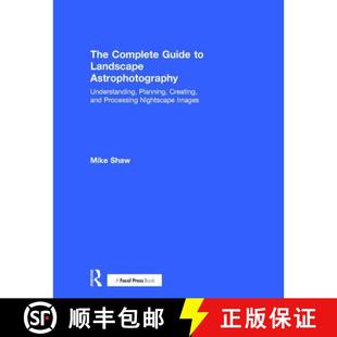 Complete Creating P... The 4周达 Understanding Landscape 9781138201057 and Planning Guide Astrophotography