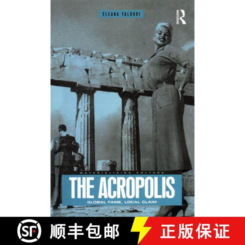 【3-4周达】The Acropolis : Global Fame, Local Claim [9781859735954]