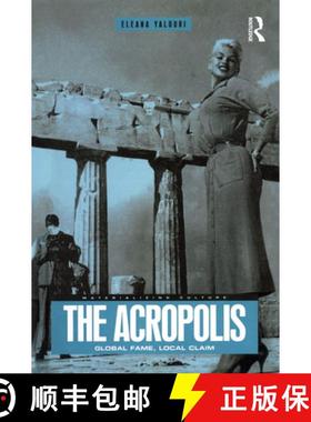 【3-4周达】The Acropolis : Global Fame, Local Claim [9781859735954]