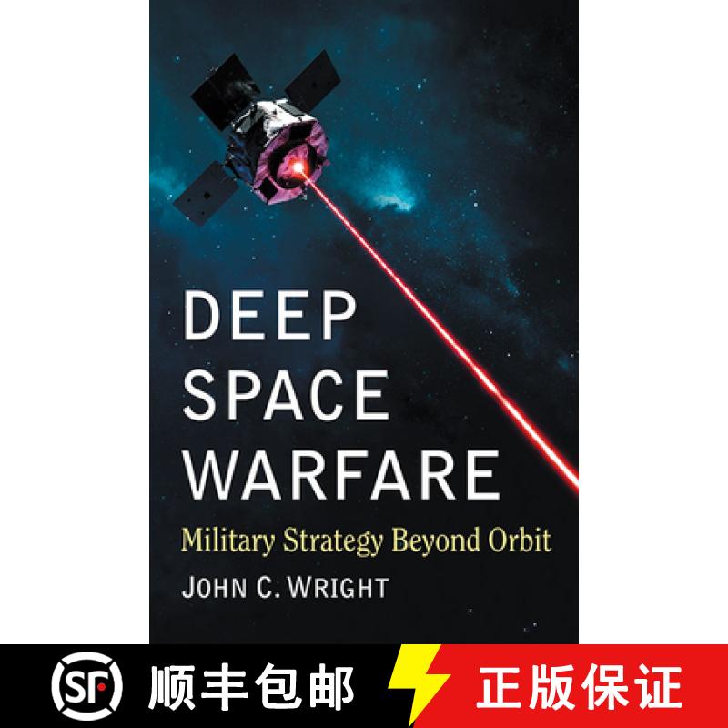 【2-3周达】Deep Space Warfare : Military Strategy Beyond Orbit [9781476679266]