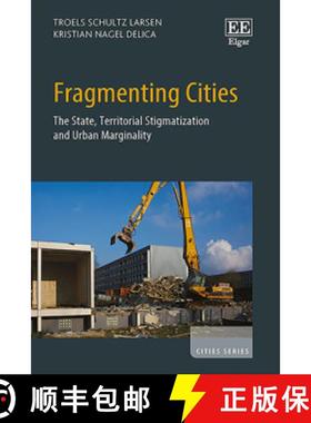 【3-4周达】Fragmenting Cities The State, Territorial Stigmatization and Urban Marginality [9781789906936]