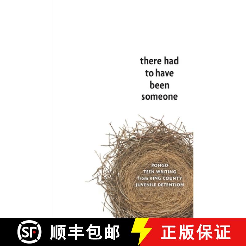 【3-4周达】There Had to Have Been Someone: Pongo Teen Writing from King County Juvenile Detention [9780996740937]