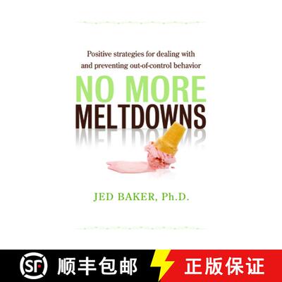【3-4周达】No More Meltdowns: Positive Strategies for Dealing with and Preventing Out-Of-Control Beha... [9781932565621]