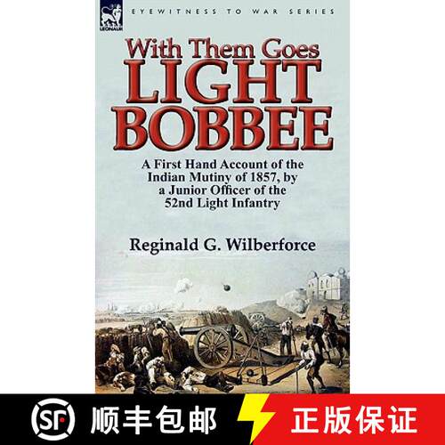 【3-4周达】With Them Goes Light Bobbee: A First Hand Account of the Indian Mutiny of 1857, by a Junio... [9780857065162]
