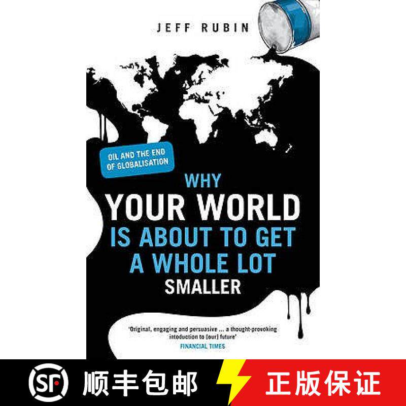 【3-4周达】Why Your World Is about to Get a Whole Lot Smaller: Oil and the End of Globalisation. Jeff... [9780753519639]