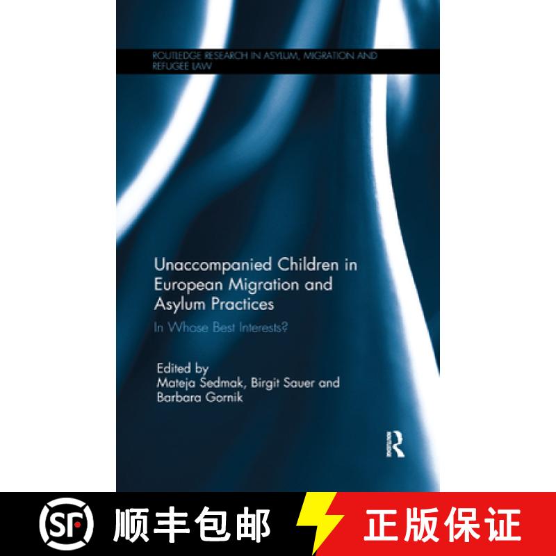【3-4周达】Unaccompanied Children in European Migration and Asylum Practices : In Whose Best Interests? [9780367267001]