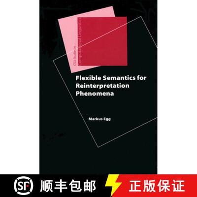 【3-4周达】Flexible Semantics for Reinterpretation Phenomena [9781575865027]