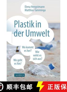 预订 Plastik in der Umwelt : Wo kommt es her, wo geht es hin und wie wirkt es sich aus? [9783662658635]