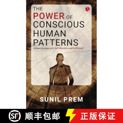 【3-4周达】The Power of Conscious Human Patterns: Achieve Success with Self-Mastery and Fulfilment [9789361563805]