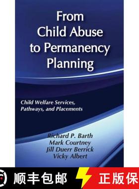 【3-4周达】From Child Abuse to Permanency Planning: Child Welfare Services Pathways and Placements [9780202360867]