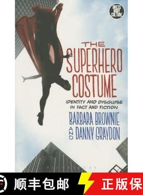 预订 The Superhero Costume: Identity and Disguise in Fact and Fiction [9781472595904]