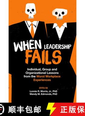 【3-4周达】When Leadership Fails: Individual, Group and Organizational Lessons from the Worst Workpla... [9781800437692]