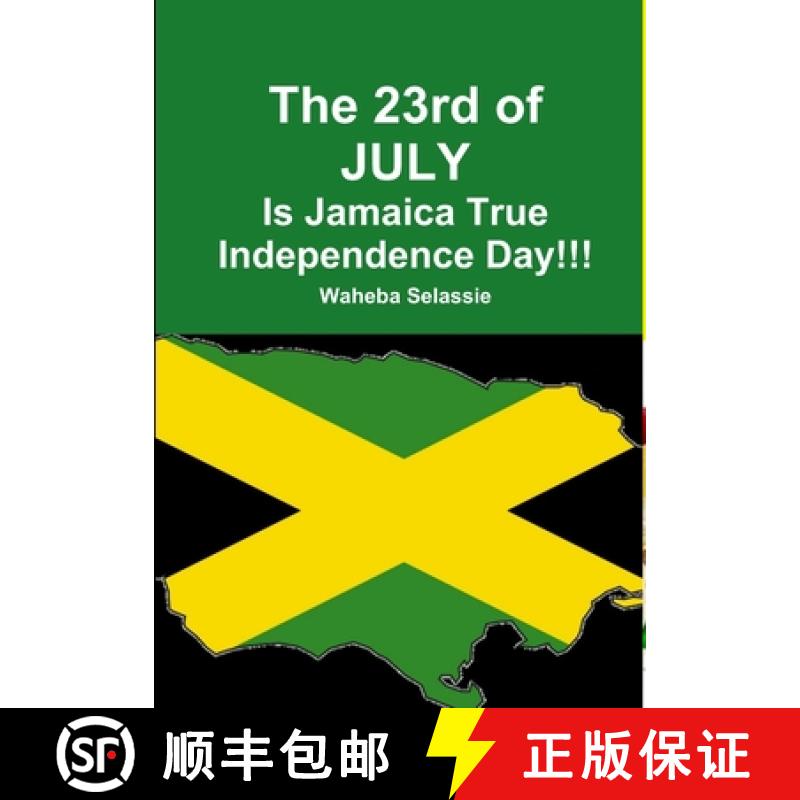 【2-3周达】The 23rd of JULY Is Jamaica True Independence Day [9780244930219]