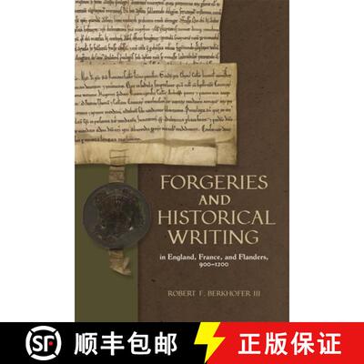 【3-4周达】Forgeries and Historical Writing in England, France, and Flanders, 900–1200 [9781783276912]