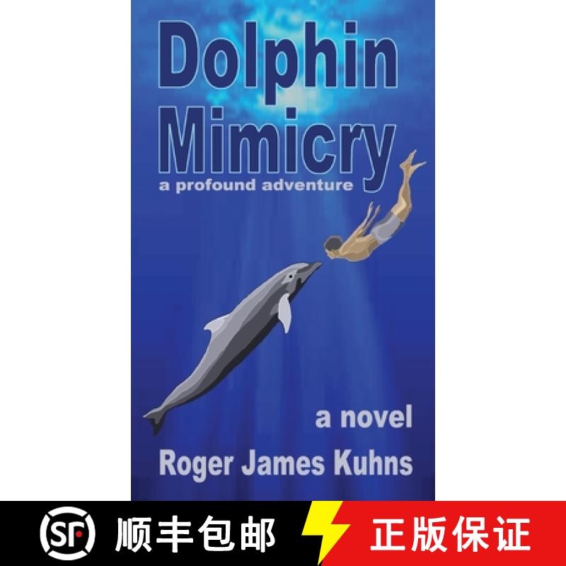 【2-3周达】Dolphin Mimicry: A Profound Adventure [9781950323401]