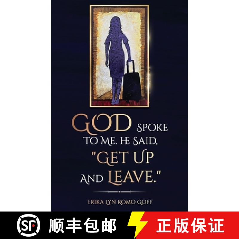 【2-3周达】God Spoke to Me. He said, Get up and Leave.: The power of making decisions [9798889266792]