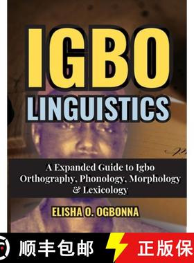【3-4周达】Igbo Linguistics: An Expanded Guide to Igbo Orthography, Phonology, Morphology & Lexicology [9781778132070]