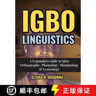 【3-4周达】Igbo Linguistics: An Expanded Guide to Igbo Orthography, Phonology, Morphology & Lexicology [9781778132070]
