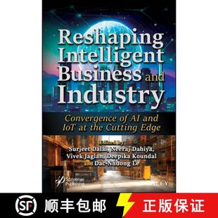 【3-4周达】Reshaping Intelligent Business and Industry: Conve rgence of AI and IoT at the Cutting Edge [9781119904878]