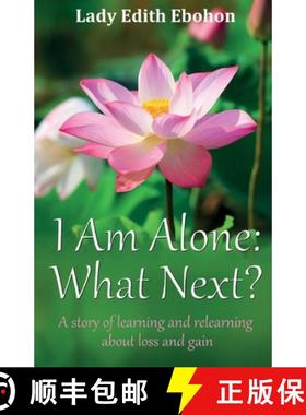 预订 I Am Alone: What Next?  A story of learning and relearning  about loss and gain [9781917601573]