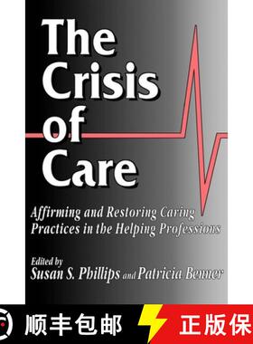 【3-4周达】The Crisis of Care : Affirming and Restoring Caring Practices in the Helping Professions [9780878405992]