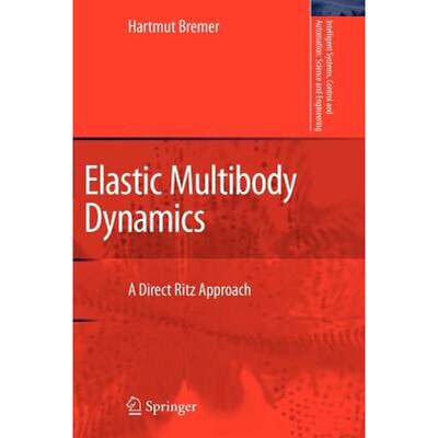 【4周达】Elastic Multibody Dynamics : A Direct Ritz Approach [9789048179503]