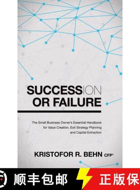 【3-4周达】Succession or Failure : The Small Business Owner's Essential Handbook for Value Creation, ... [9781630473549]