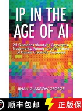 【3-4周达】IP in the Age of AI: 25 Questions about AI, Copyrights, Trademarks, Patents, and the Futur... [9798985562545]