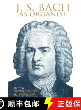 【3-4周达】J. S. Bach as Organist: His Instruments, Music, and Performance Practices [9780253213860]