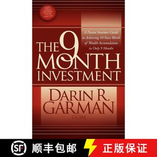【3-4周达】The 9 Month Investment : A Passive Investors Guide to Achieving 10 Years Worth of Wealth A... [9780982379363]