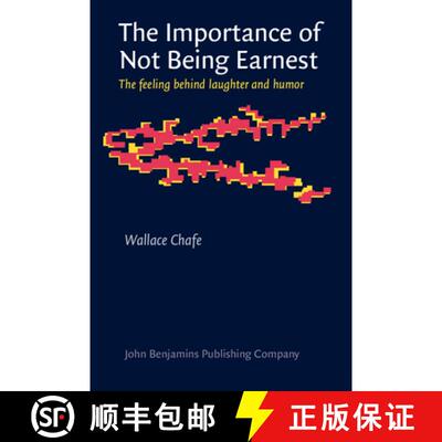 【3-4周达】The Importance of Not Being Earnest: The feeling behind laughter and humor (Consciousness ... [9789027241528]