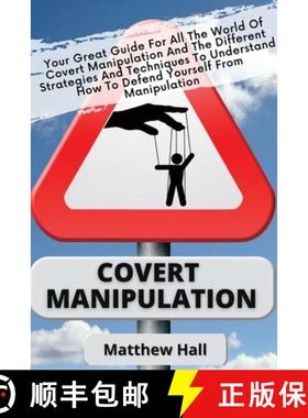 【3-4周达】Covert Manipulation: Your Great Guide For The World of Covert Manipulation And The Differe... [9781914232251]