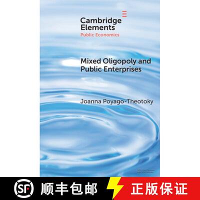 【3-4周达】Mixed Oligopoly and Public Enterprises [9781009486750]