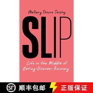 【3-4周达】Slip : Life in the Middle of Eating Disorder Recovery [9781668035016]