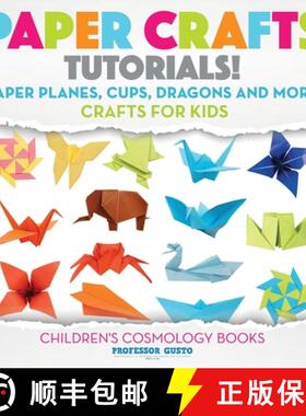 【3-4周达】Paper Crafts Tutorials! - Paper Planes, Cups, Dragons and More - Crafts for Kids - Childre... [9781683219941]