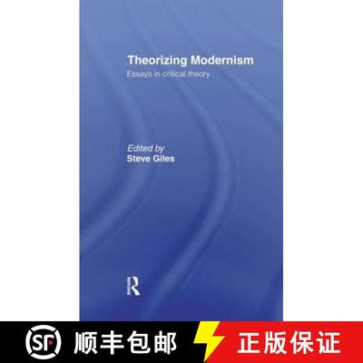【3-4周达】Theorizing Modernisms : Essays in Critical Theory [9781138006652]