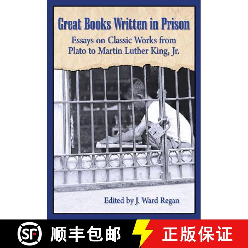 【2-3周达】Great Books Written in Prison : Essays on Classic Works from Plato to Martin Luther King, Jr. [9780786478033]