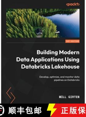 预订 Building Modern Data Applications Using Databricks Lakehouse: Develop, optimize, and monitor dat... [9781801073233]