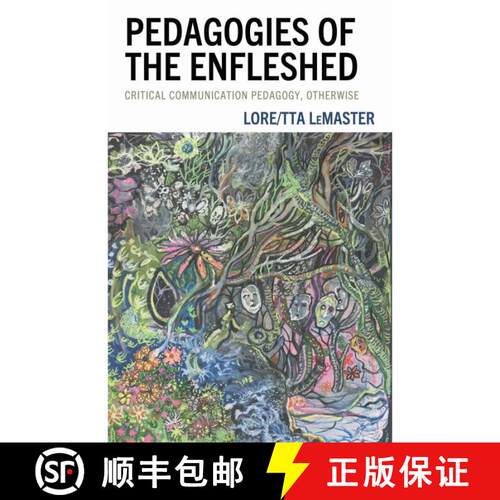【3-4周达】Pedagogies of the Enfleshed: Critical Communication Pedagogy, Otherwise [9781666925814]