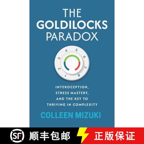 【3-4周达】The Goldilocks Paradox: Interoception, Stress Mastery, and the Key to Thriving in Complexity [9798901582022]
