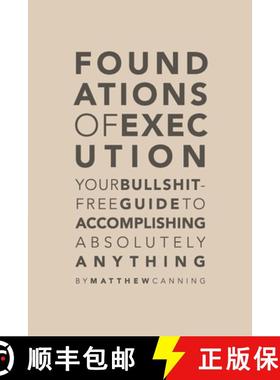 【3-4周达】Foundations of Execution: Your Bullshit-Free Guide to Accomplishing Absolutely Anything [9780578551890]