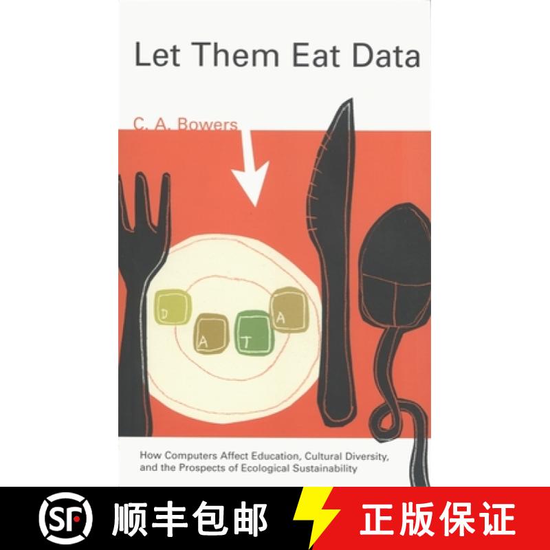【2-3周达】Let Them Eat Data: How Computers Affect Education, Cultural Diversity, and the Prospects o... [9780820352459]