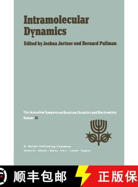 【3-4周达】Intramolecular Dynamics: Proceedings of the Fifteenth Jerusalem Symposium on Quantum Chemi... [9789400979291]